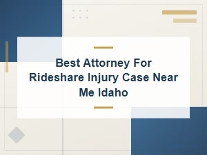 Best Attorney for Rideshare Injuries in Idaho