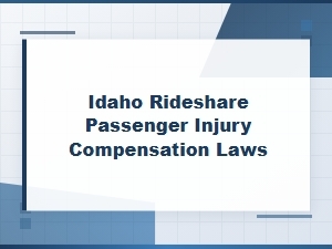 Idaho Rideshare Passenger Injury Compensation Laws