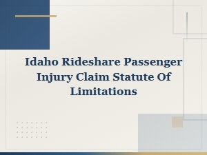 Idaho Rideshare Passenger Injury Claim Deadlines