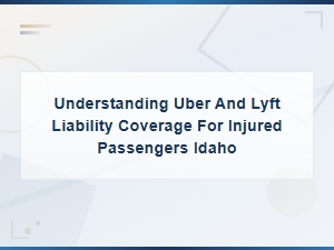 Uber and Lyft Passenger Injury Coverage in Idaho
