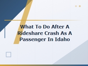 What to Do After a Rideshare Crash as a Passenger in Idaho | Uber & Lyft Insurance Guide